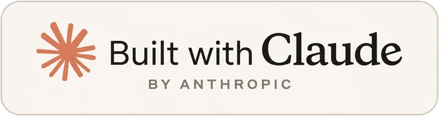 Built with Claude, by Anthropic